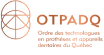 Ordre des technologues en prothèses et appareils dentaires du Québec